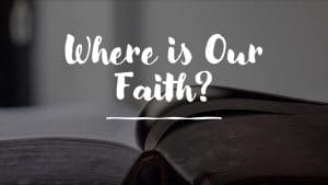 Bible open with text of Where is Our Faith?