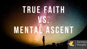 picture of person looking up at space with caption of true faith v.s mental ascent