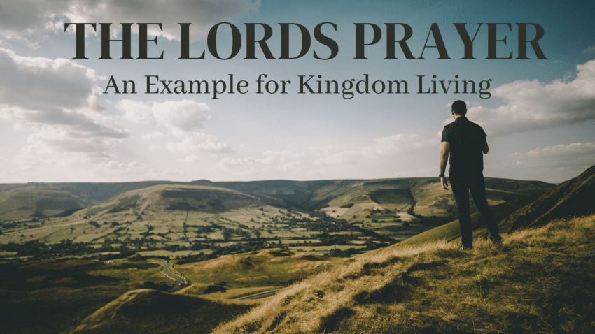 the Lord Prayer text with man overlooking from green hill
