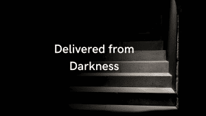 Delivered from Darkness Video