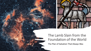 the lamb slain before the foundation of the world